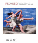 Picasso : between Cubism and Classicism, 1915-1925 /
