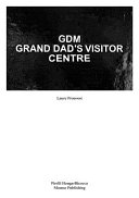 GDM - Grand Dad's Visitor Center : Laure Prouvost : with Grandma for Grandad /