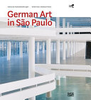 German art in São Paulo : deutsche Kunst auf der Biennale = German art at the Biennial 1951-2012 /