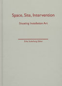 Space, site, intervention : situating installation art /