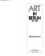 Art in Berlin, 1815-1989 /