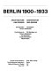Berlin, 1900-1933 : architecture and design = Architektur und Design /