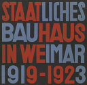 State Bauhaus in Weimar 1919-1923 /