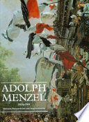 Adolph Menzel, 1815-1905 : between romanticism and impressionism /
