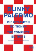 Blinky Palermo : die gesamten Editionen : Schenkung Ulrich Reininghaus = the complete editions : donation Ulrich Reininghaus /