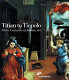 Titian to Tiepolo : three centuries of Italian art /