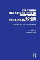 Drawing relationships in northern Italian Renaissance : patronage and theories of invention /