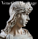 Venetian Heritage : twenty years of preserving and promoting Venice's cultural legacy.