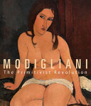 Modigliani : the primitivist revolution /