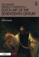 The Ashgate research companion to Dutch art of the seventeenth century /