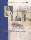 Hans Vredeman de Vries and the Artes Mechanicae revisited /
