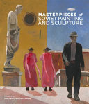 Masterpieces of Soviet painting and sculpture /
