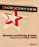 (Non)conform : Russian and Soviet art, 1958-1995 : the Ludwig Collection /