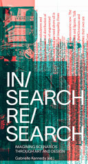 In/search re/search : imagining scenarios through art and design /