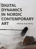 Digital dynamics in Nordic contemporary art /