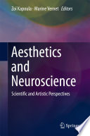 Aesthetics and neuroscience : scientific and artistic perspectives /