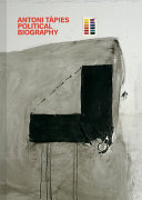 Antoni Tàpies : political biography /