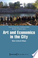 Art and Economics in the City : New Cultural Maps /