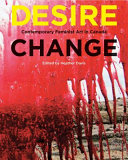 Desire change : contemporary feminist art in Canada /