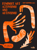 Feminist art activisms and artivisms /