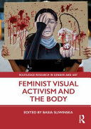 Feminist visual activism and the body /