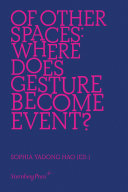 Of other spaces : where does gesture become event? /