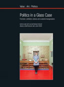 Politics in a glass case : feminism, exhibition cultures and curatorial transgressions /