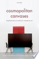 Cosmopolitan canvases : the globalisation of markets for contemporary art /