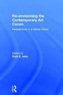Re-envisioning the contemporary art canon : perspectives in a global world /