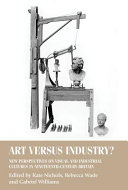 Art versus industry? : new perspectives on visual and industrial cultures in nineteenth-century Britain /