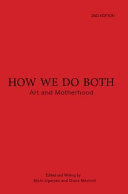 How we do both : art and motherhood /