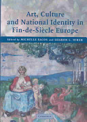 Art, culture, and national identity in fin-de-siècle Europe /