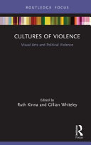 Cultures of violence : visual arts and political violence /