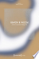 Grain & Noise : Artists in Synthetic Biology Labs : Constructive Disturbances of Art in Science /