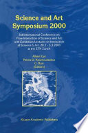 Science and Art Symposium 2000 : 3rd International Conference on Flow Interaction of Science and Art with exhibition/lectures on interaction of science & art, 28.2-3.3 2000 at the ETH, Zurich /