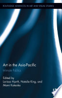 Art in the Asia-Pacific : intimate publics /
