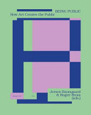 Being public : how art creates the public /