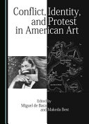 Conflict, identity, and protest in American art /