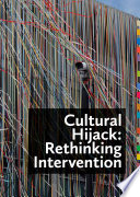 Cultural hijack : rethinking intervention /