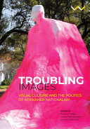 Troubling images : visual culture and the politics of Afrikaner nationalism /