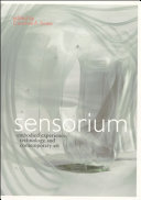 Sensorium : embodied experience, technology, and contemporary art /