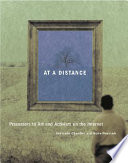 At a distance : precursors to art and activism on the Internet /