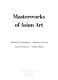 Masterworks of Asian art /