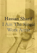 Hassan Sharif : I am the single work artist /