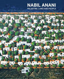 Nabil Anani : Palestine, land and people /