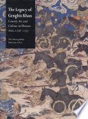 The legacy of Genghis Khan : courtly art and culture in western Asia, 1256-1353 /