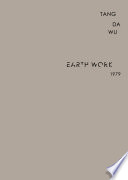 Earth work 1979 : Tang Da Wu /