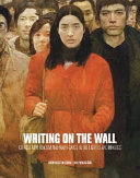 Writing on the wall : Chinese new realism and avant-garde in the eighties and nineties /