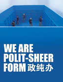 We are Polit-Sheer Form = Zheng chun ban /