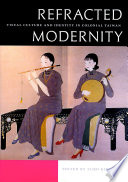 Refracted modernity : visual culture and identity in colonial Taiwan /